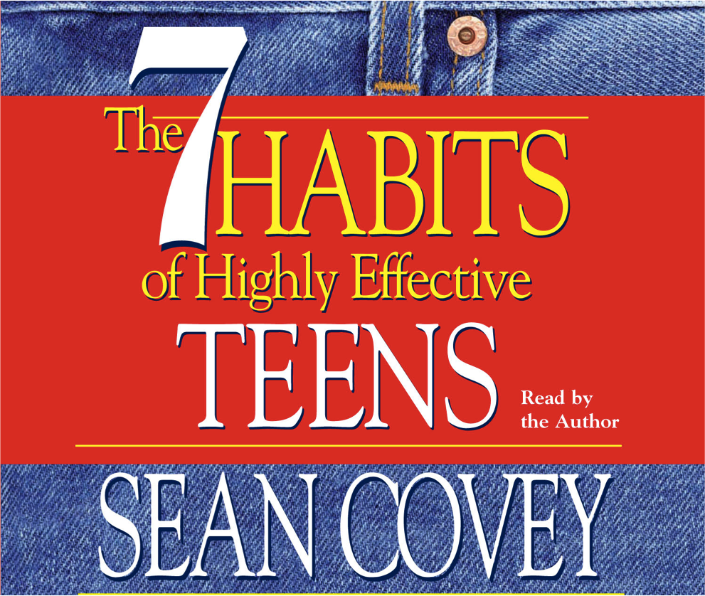 7 Habits of Highly Effective Teens