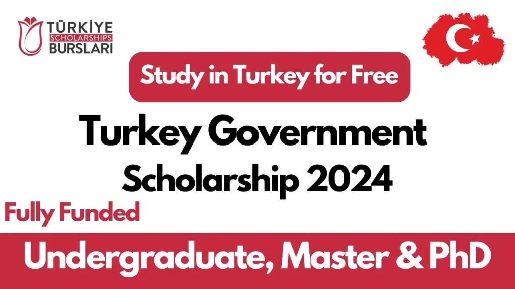 Turkey Scholarship 2024 | Türkiye Burslari Scholarship 2024