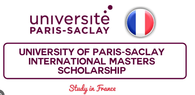 Paris-Saclay University International Scholarship 2024-25 in France