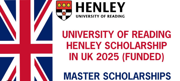 University Of Reading Henley Scholarship In UK 2025