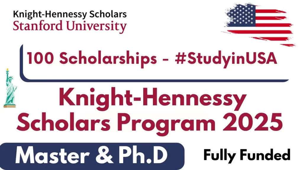 Knight Hennessy Scholars Program 2025 – Free Study in USA