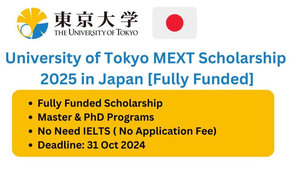 University of Tokyo MEXT Scholarship 2025 in Japan without IELTS