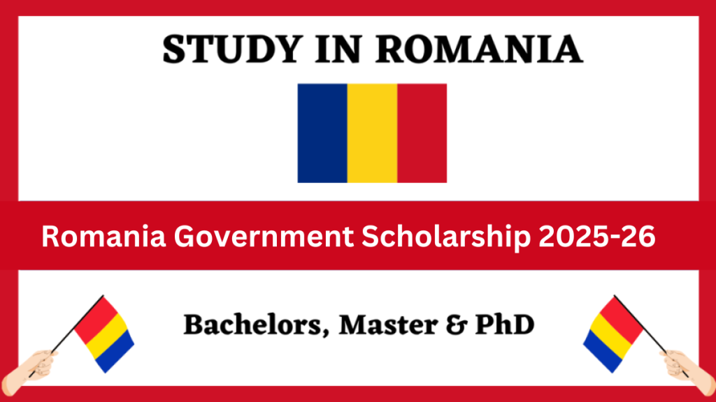 Romanian Government Scholarship 2025-26 in Romania