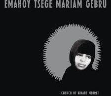 Emahoy Tsege Mariam Gebru Church of Kidane Mehret