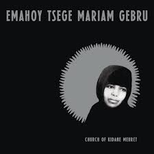 Emahoy Tsege Mariam Gebru Church of Kidane Mehret