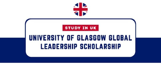 University of Glasgow Global Leadership Scholarships 2026 in UK