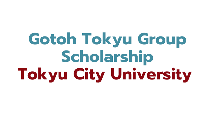 Gotoh Tokyu Group Scholarship 2027 in Turkey